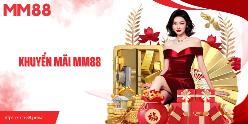 Khuyến Mãi MM88 - Trải Nghiệm Liền Tay, Trúng Ngay Thưởng Lớn